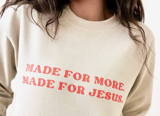 Made For More. Made For Jesus.